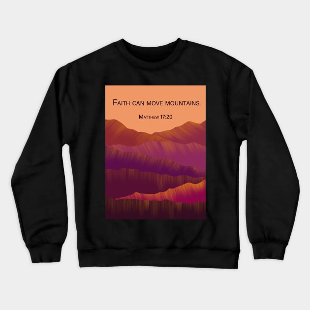 Faith can move mountains | Christian bible verse artprint Crewneck Sweatshirt by Archana7